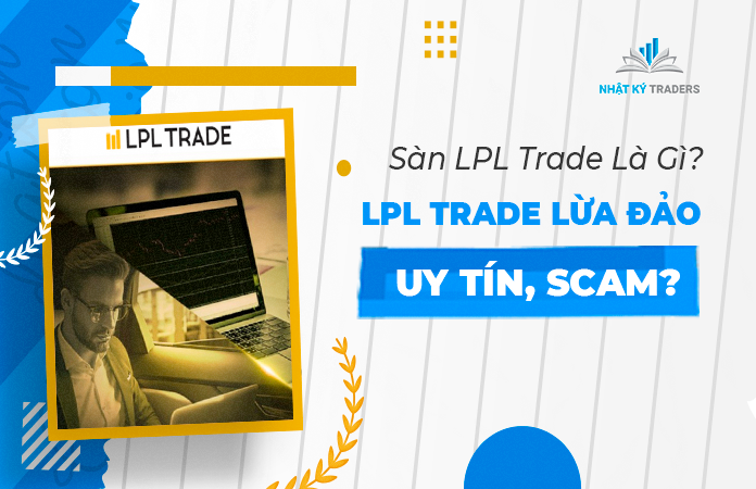 Sàn giao dịch LPL Trade là gì?